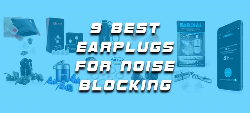 Best Earplugs For Noise Blocking