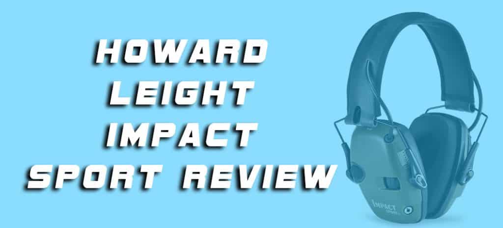 Howard Leight Impact Sport Review