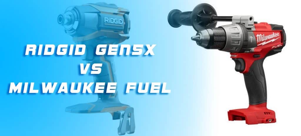 Ridgid Gen5x vs Milwaukee Fuel