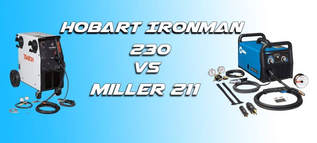 Hobart Ironman 230 VS Miller 211